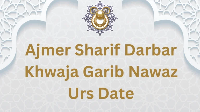 Ajmer Sharif Darbar Khwaja Garib Nawaz Urs Date