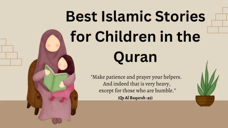 Best Islamic Stories for Children in the Quran