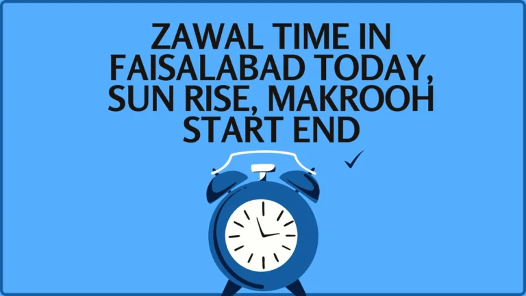 Zawal Time in Faisalabad Today, Sun Rise, Makrooh Start End