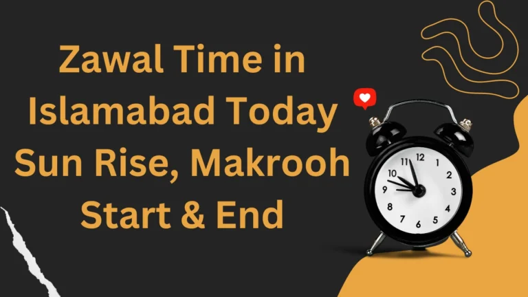 Zawal Time in Islamabad Today Sun Rise, Makrooh Start & End