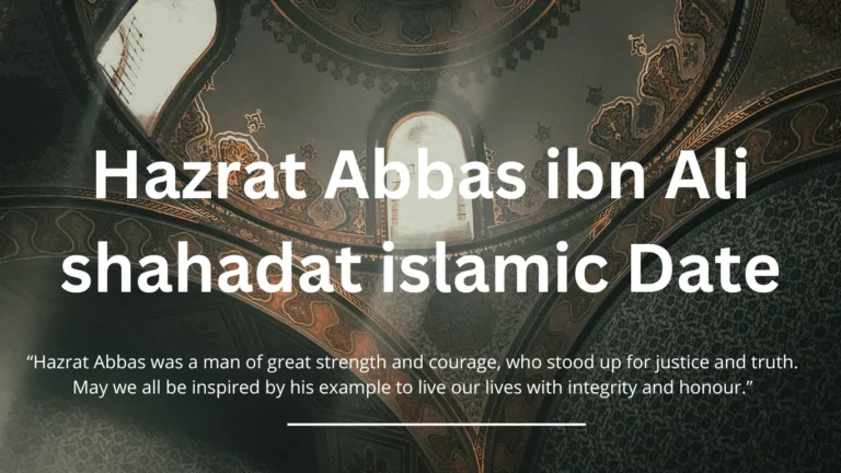 Hazrat Abbas ibn Ali shahadat islamic Date